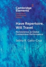 Have Repertoire, Will Travel : Nonviolence as Global Contentious Performance - Book