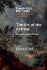 The Art of the Actress : Fashioning Identities - Book