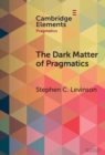 The Dark Matter of Pragmatics : Known Unknowns - Book