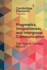 Pragmatics, (Im)Politeness, and Intergroup Communication : A Multilayered, Discursive Analysis of Cancel Culture - Book