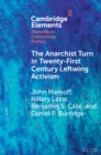 The Anarchist Turn in Twenty-First Century Leftwing Activism - Book