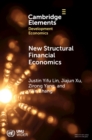 New Structural Financial Economics : A Framework for Rethinking the Role of Finance in Serving the Real Economy - Book