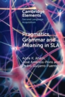 Pragmatics, Grammar and Meaning in SLA - Book
