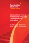 Sociocultural Theory and Second Language Developmental Education - Book