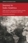 Journey to Indo-America : APRA and the Transnational Politics of Exile, Persecution, and Solidarity, 1918–1945 - Book