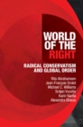World of the Right : Radical Conservatism and Global Order - Book