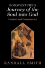 Bonaventure's 'Journey of the Soul into God' : Context and Commentary - Book