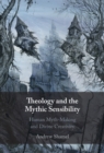 Theology and the Mythic Sensibility : Human Myth-Making and Divine Creativity - Book
