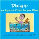 Dialysis : An Aquarium Filter for Your Blood - Book