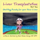 Liver Transplantation: Volume 2 : Getting Ready for Your New Liver - Book