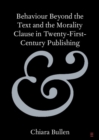Behaviour Beyond the Text and the Morality Clause in Twenty-First-Century Publishing - Book