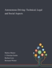 Autonomous Driving : Technical, Legal and Social Aspects - Book