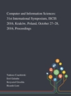 Computer and Information Sciences : 31st International Symposium, ISCIS 2016, Krakow, Poland, October 27-28, 2016, Proceedings - Book