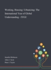 Working, Housing : Urbanizing: The International Year of Global Understanding - IYGU - Book
