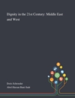 Dignity in the 21st Century : Middle East and West - Book
