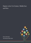 Dignity in the 21st Century : Middle East and West - Book