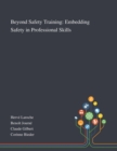 Beyond Safety Training : Embedding Safety in Professional Skills - Book