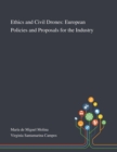 Ethics and Civil Drones : European Policies and Proposals for the Industry - Book