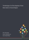 Technologies for Development : From Innovation to Social Impact - Book