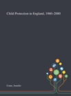 Child Protection in England, 1960-2000 - Book