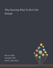 Why Knowing What To Do Is Not Enough - Book
