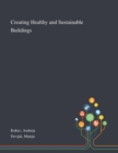 Creating Healthy and Sustainable Buildings - Book