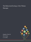 The Behavioral Ecology of the Tibetan Macaque - Book