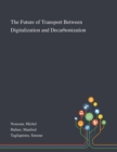 The Future of Transport Between Digitalization and Decarbonization - Book