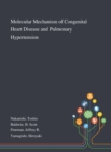 Molecular Mechanism of Congenital Heart Disease and Pulmonary Hypertension - Book