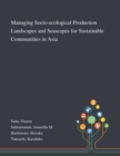 Managing Socio-ecological Production Landscapes and Seascapes for Sustainable Communities in Asia - Book