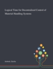 Logical Time for Decentralized Control of Material Handling Systems - Book