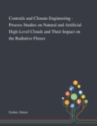 Contrails and Climate Engineering - Process Studies on Natural and Artificial High-Level Clouds and Their Impact on the Radiative Fluxes - Book