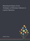 Measuring the Impact of Lean Techniques on Performance Indicators in Logistics Operations - Book