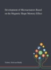 Development of Microactuators Based on the Magnetic Shape Memory Effect - Book
