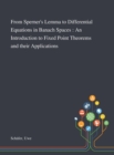 From Sperner's Lemma to Differential Equations in Banach Spaces : An Introduction to Fixed Point Theorems and Their Applications - Book