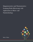 Magnetoresistive and Thermoresistive Scanning Probe Microscopy With Applications in Micro- and Nanotechnology - Book