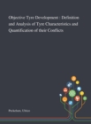 Objective Tyre Development : Definition and Analysis of Tyre Characteristics and Quantification of Their Conflicts - Book