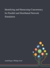 Identifying and Harnessing Concurrency for Parallel and Distributed Network Simulation - Book
