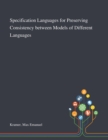 Specification Languages for Preserving Consistency Between Models of Different Languages - Book