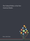 The Cultural Politics of the New American Studies - Book