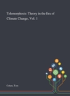 Telemorphosis : Theory in the Era of Climate Change, Vol. 1 - Book