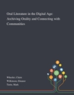 Oral Literature in the Digital Age : Archiving Orality and Connecting With Communities - Book