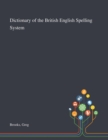 Dictionary of the British English Spelling System - Book