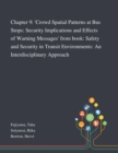 Chapter 9 : 'Crowd Spatial Patterns at Bus Stops: Security Implications and Effects of Warning Messages' From Book: Safety and Security in Transit Environments: An Interdisciplinary Approach - Book