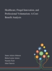 Healthcare, Frugal Innovation, and Professional Voluntarism : A Cost-Benefit Analysis - Book
