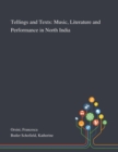 Tellings and Texts : Music, Literature and Performance in North India - Book