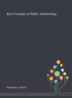 Key Concepts in Public Archaeology - Book