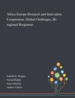 Africa-Europe Research and Innovation Cooperation : Global Challenges, Bi-regional Responses - Book