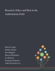 Research, Ethics and Risk in the Authoritarian Field - Book