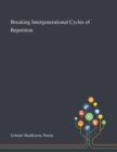 Breaking Intergenerational Cycles of Repetition - Book